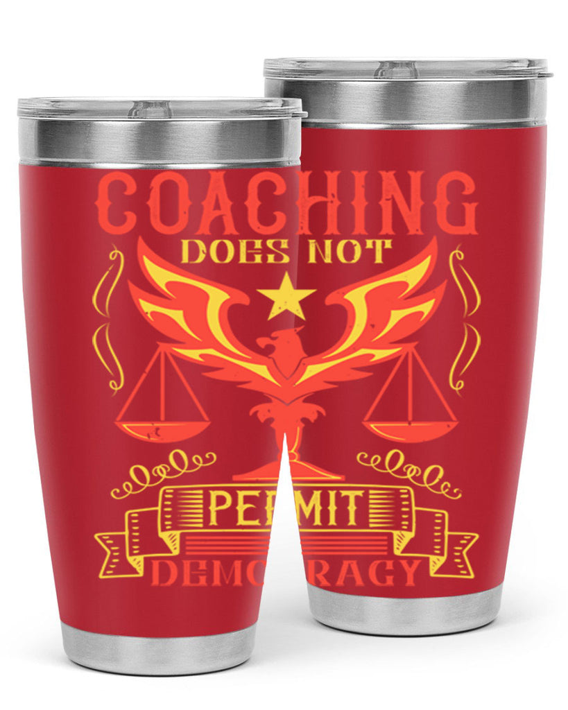 Coaching does not permit democracy Style 48#- coaching- tumbler