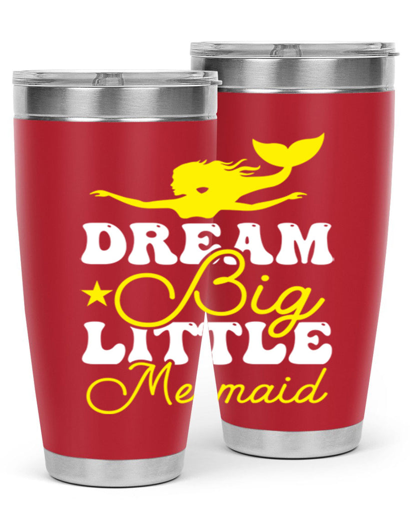 Dream Big Little Mermaid 116#- mermaid- Tumbler