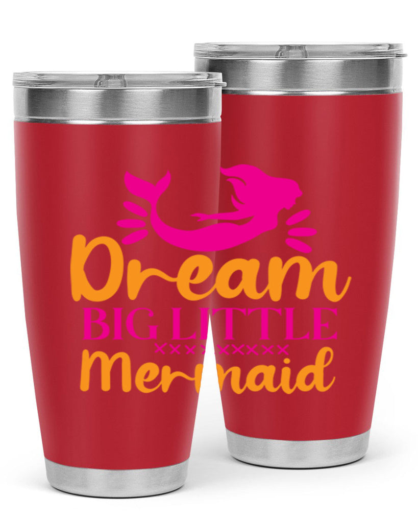 Dream Big Little Mermaid 117#- mermaid- Tumbler