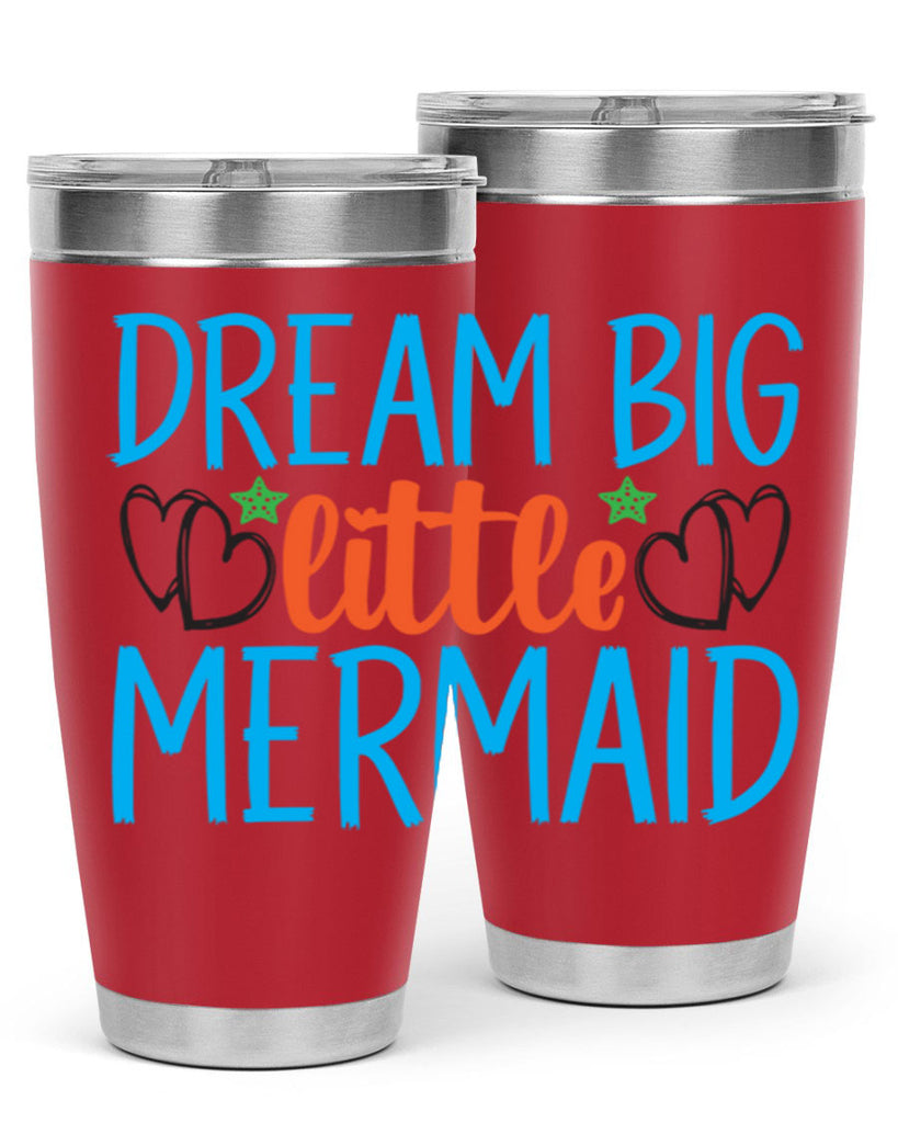Dream Big Little Mermaid 128#- mermaid- Tumbler
