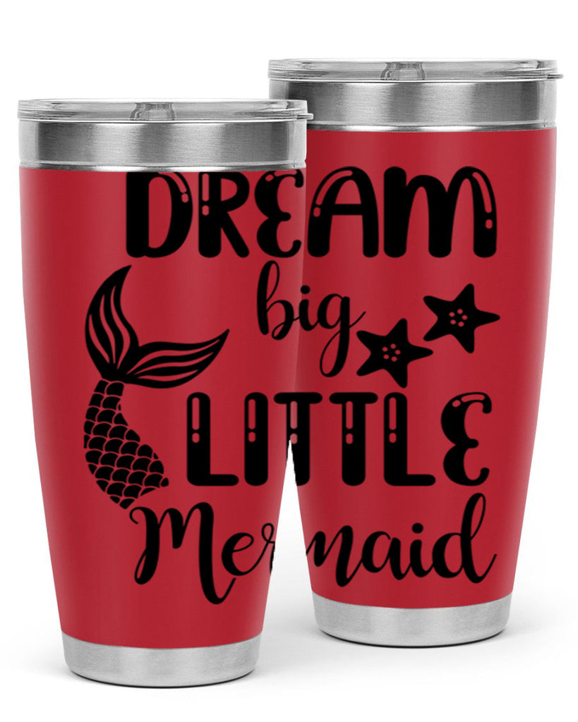 Dream big little Mermaid 131#- mermaid- Tumbler