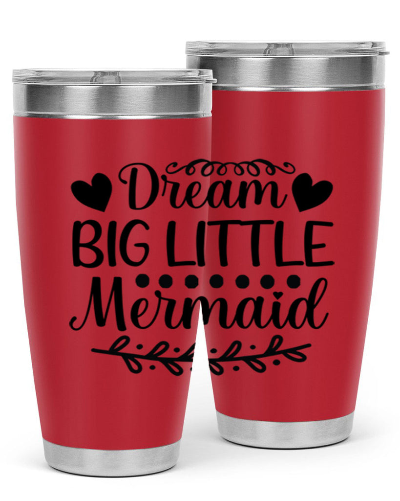 Dream big little mermaid 124#- mermaid- Tumbler