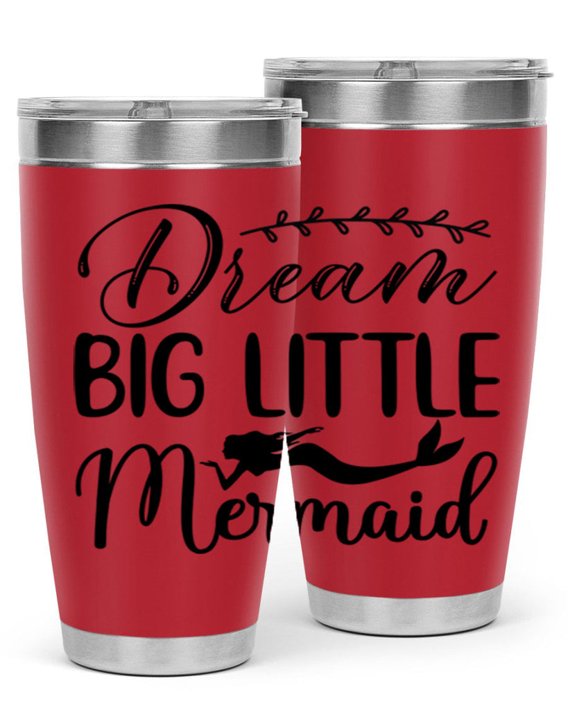 Dream big little mermaid 125#- mermaid- Tumbler