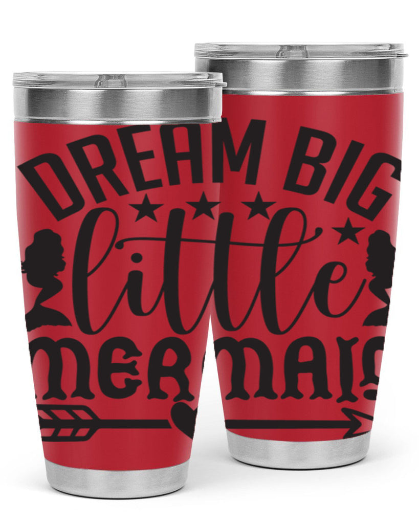 Dream big little mermaid 129#- mermaid- Tumbler
