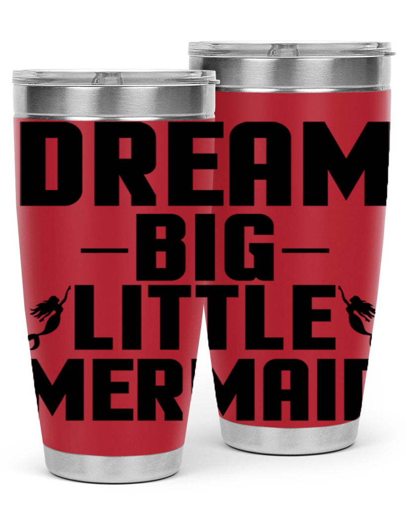 Dream big little mermaid 132#- mermaid- Tumbler