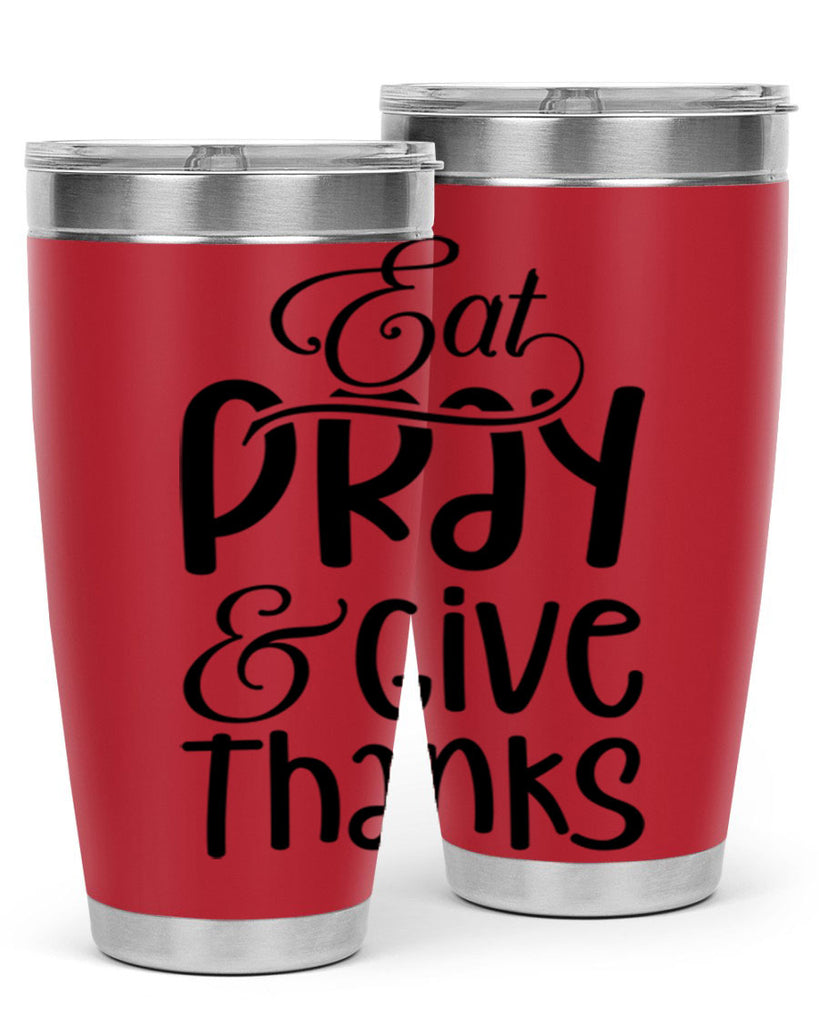Eat Pray and Give Thanks 75#- fall- Tumbler