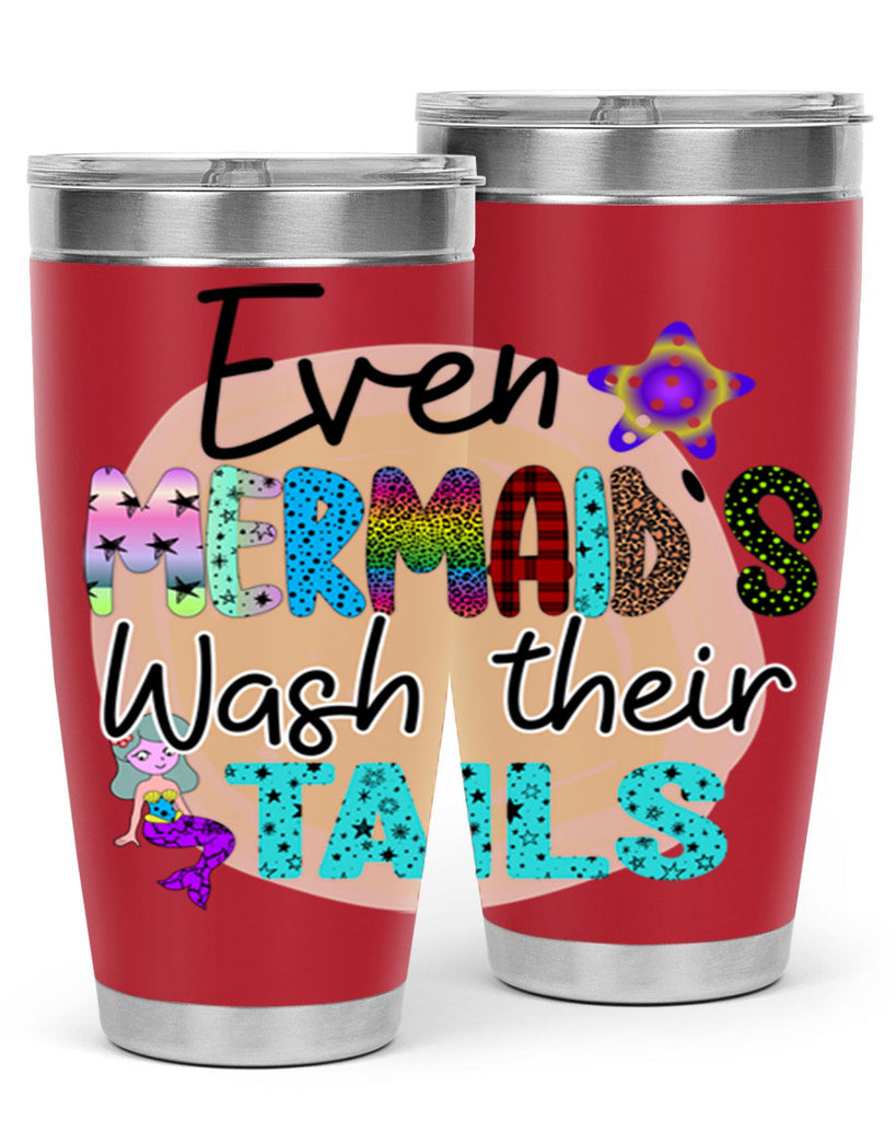 Even Mermaids Wash their Tails 160#- mermaid- Tumbler