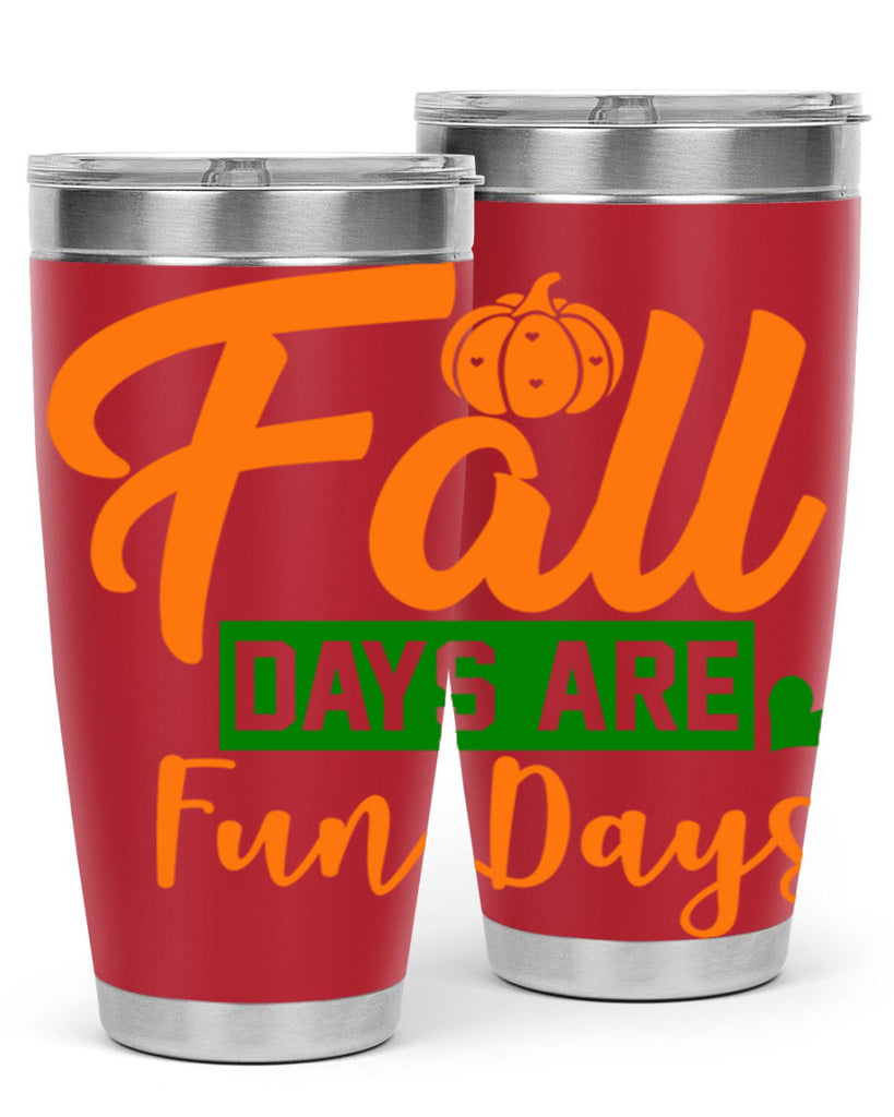 Fall Days Are Fun Days 96#- fall- Tumbler