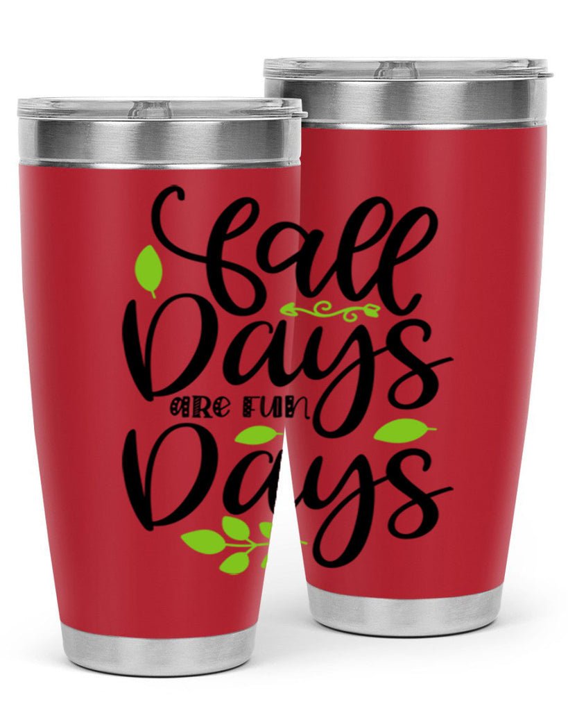 Fall Days Are Fun Days 97#- fall- Tumbler