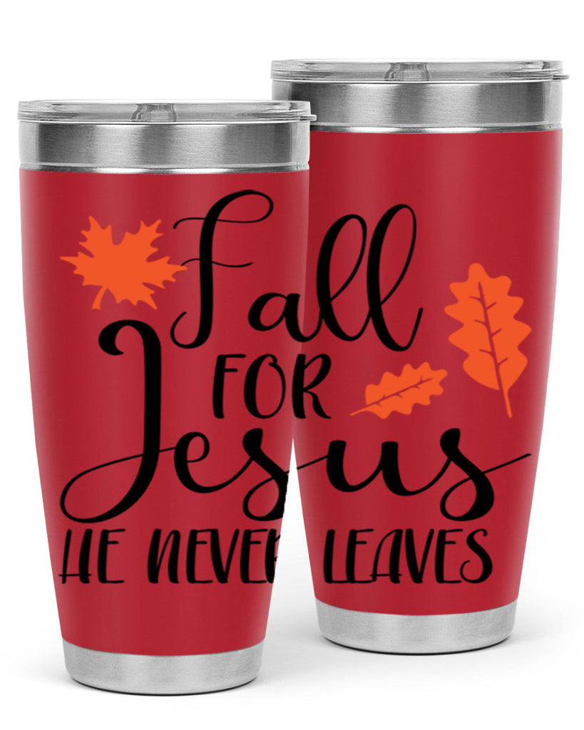 Fall For Jesus He Never Leaves 101#- fall- Tumbler