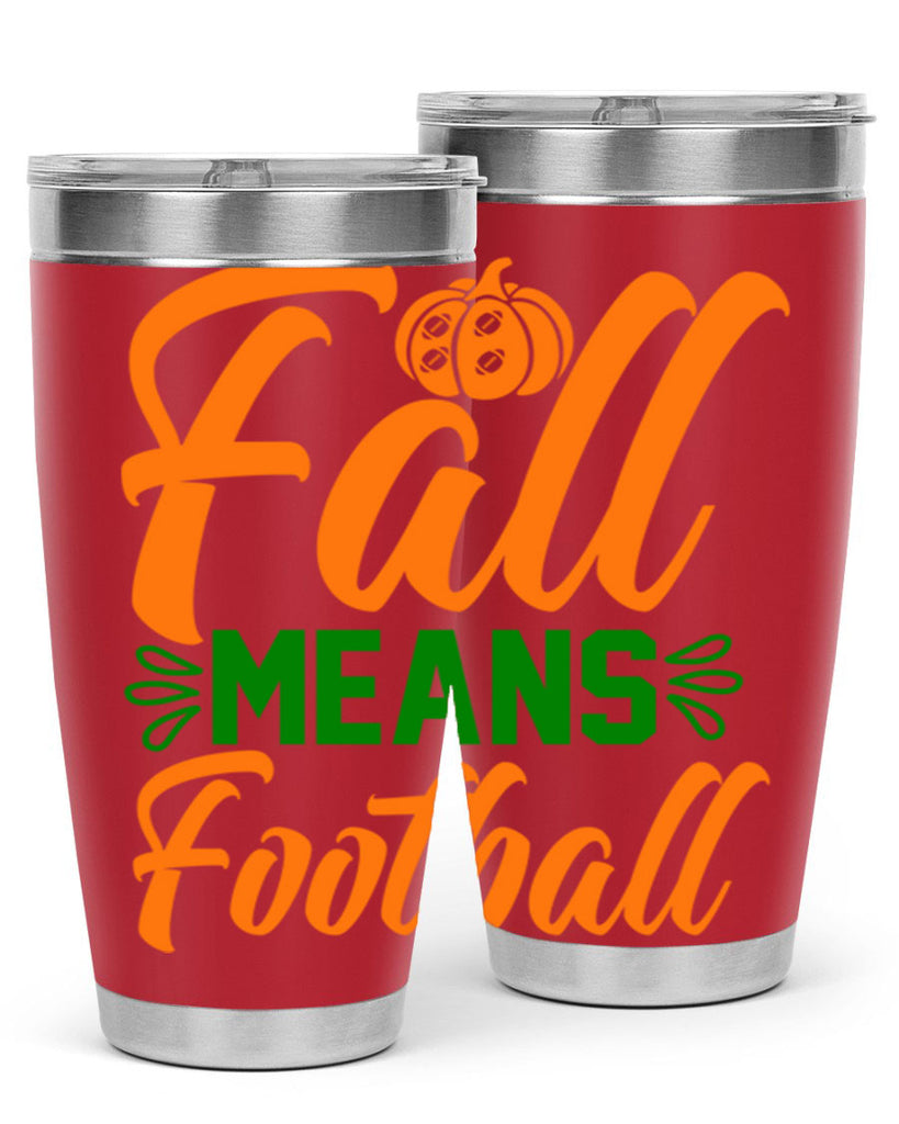 Fall Means Football 122#- fall- Tumbler