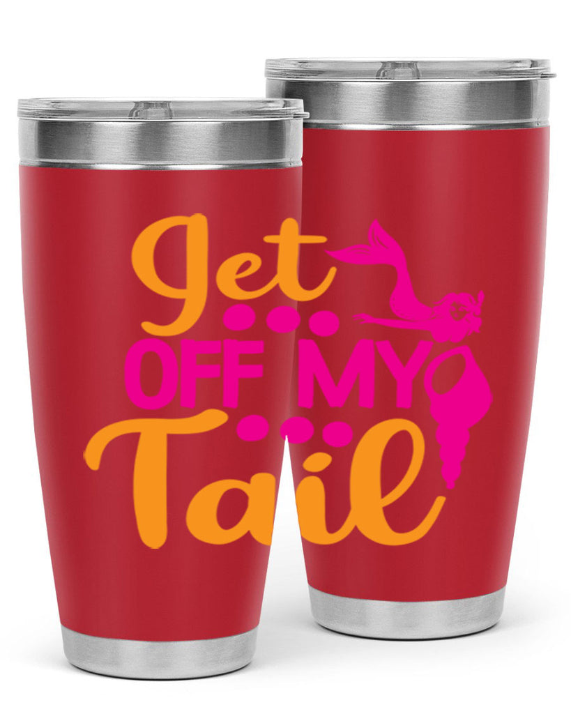 Get Off My Tail 171#- mermaid- Tumbler