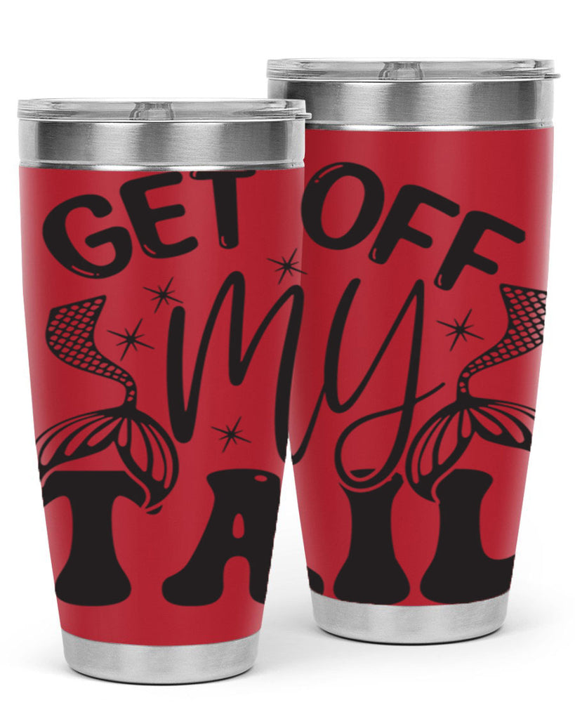 Get of my tail Graphics 177#- mermaid- Tumbler