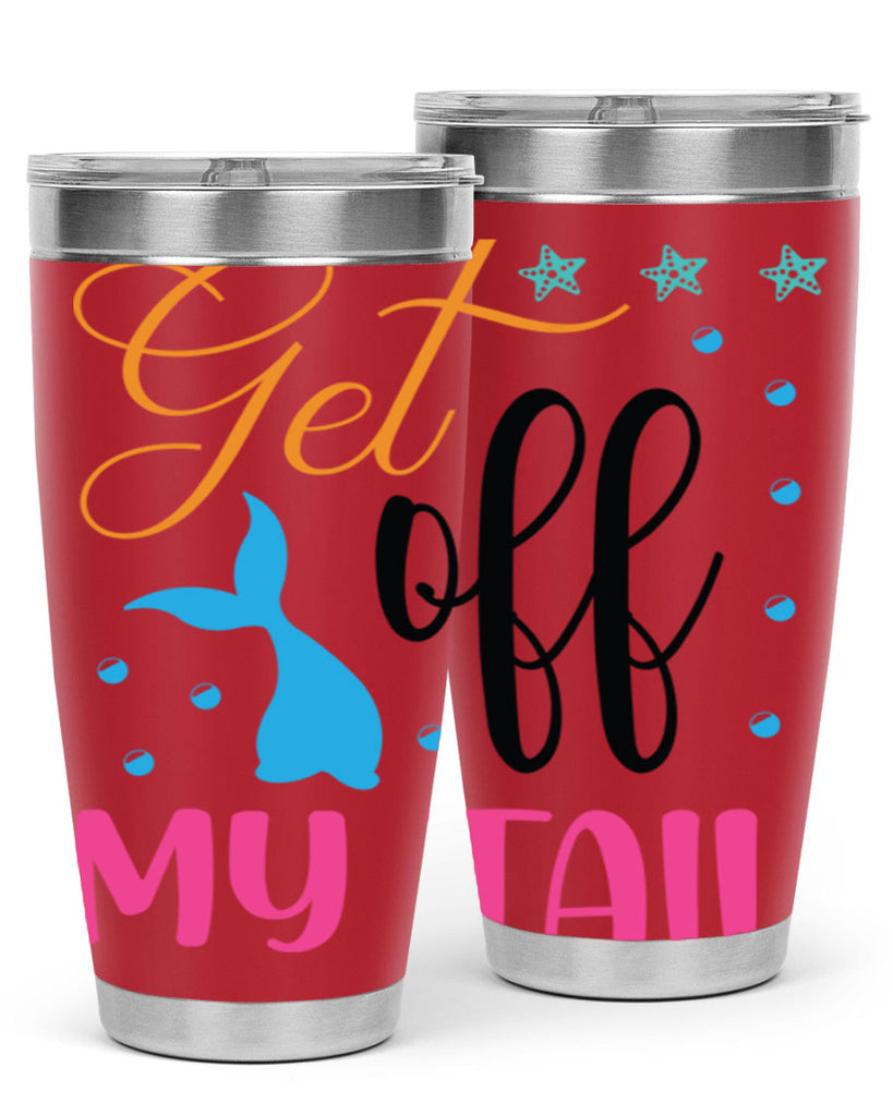 Get off My Tail 186#- mermaid- Tumbler