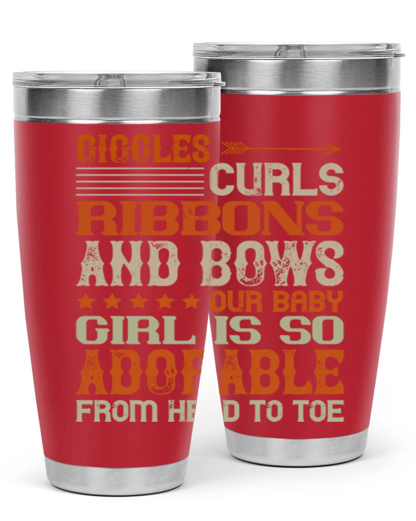 Giggles curls ribbons and bows Our baby girl is so adorable from head to toe Style 122#- baby- tumbler