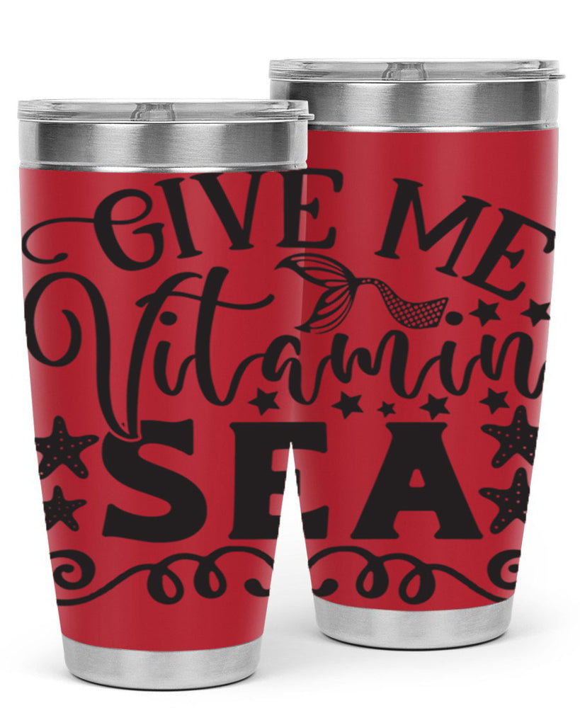 Give me vitamin sea 191#- mermaid- Tumbler