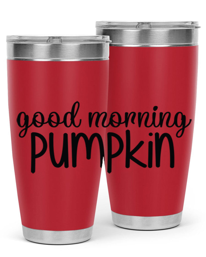 Good Morning Pumpkin 209#- fall- Tumbler