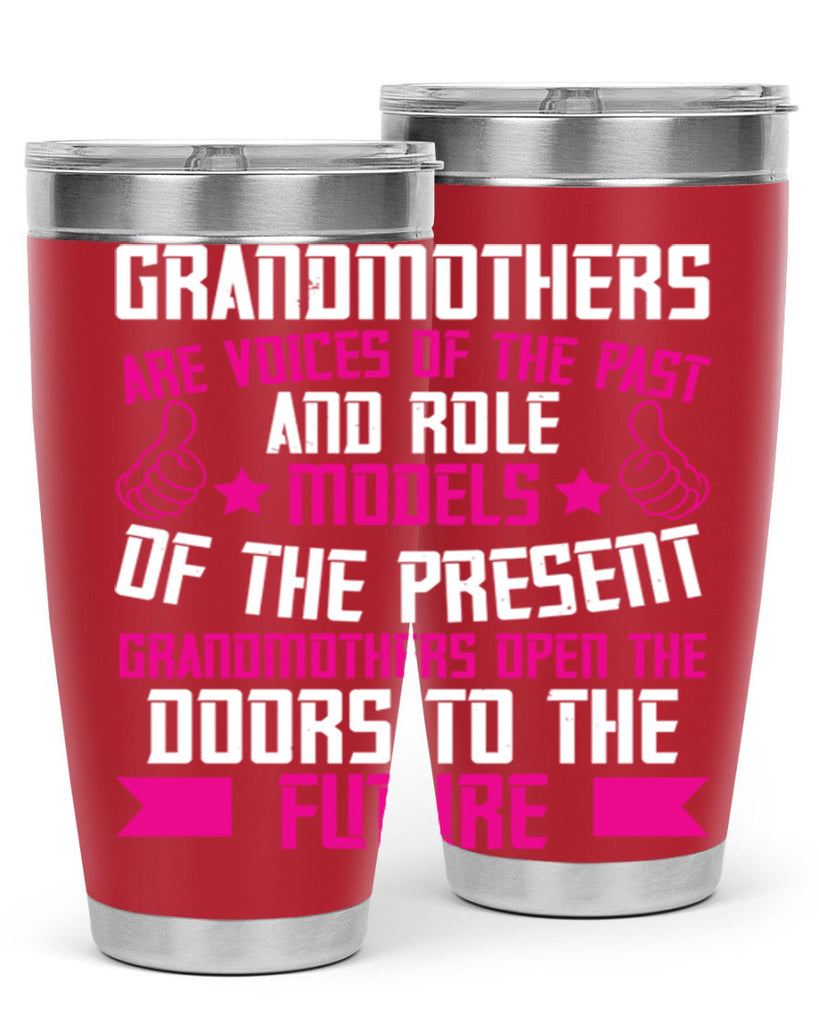 Grandmothers are voices of the past and role models of the present 79#- grandma - nana- Tumbler