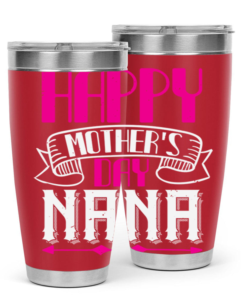 HAPPY mothers day nana 29#- grandma - nana- Tumbler