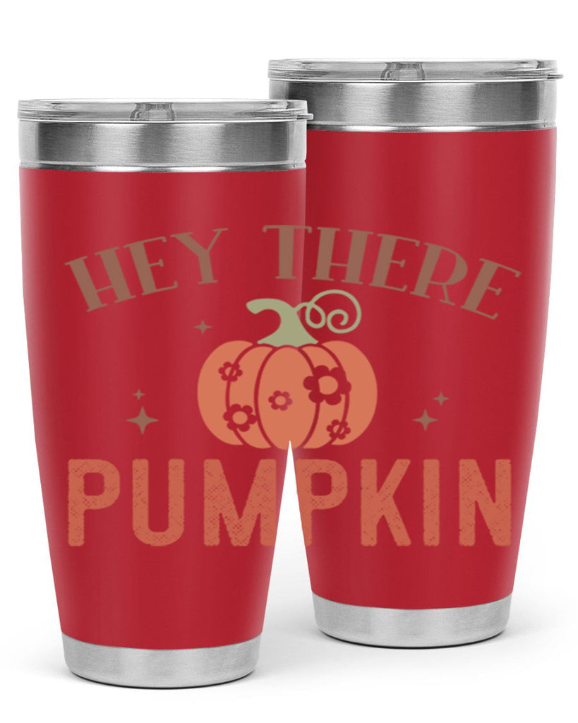 Hey There Pumpkin 310#- fall- Tumbler