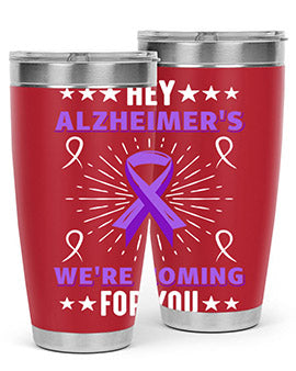 HeyAlzheimerswearecoming 159#- alzheimers- Tumbler