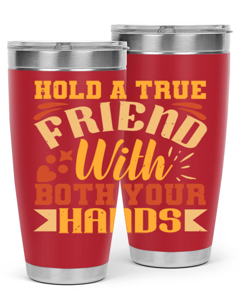 Hold a true friend with both your hands Style 100#- Best Friend- Tumbler