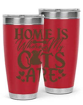 Home Is Where My Cats Are Style 15#- cat- Tumbler