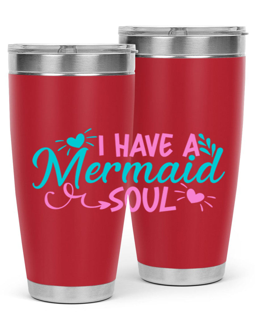 I Have A Mermaid Soul 210#- mermaid- Tumbler