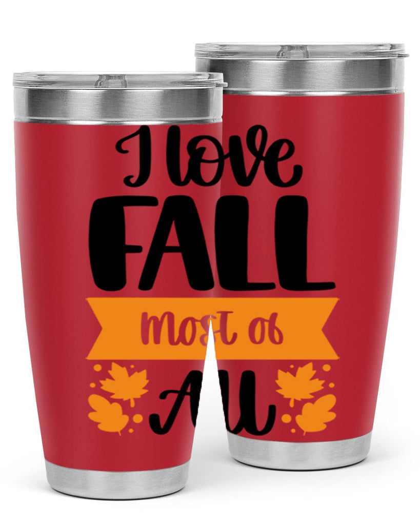 I Love Fall Most Of All 498#- fall- Tumbler