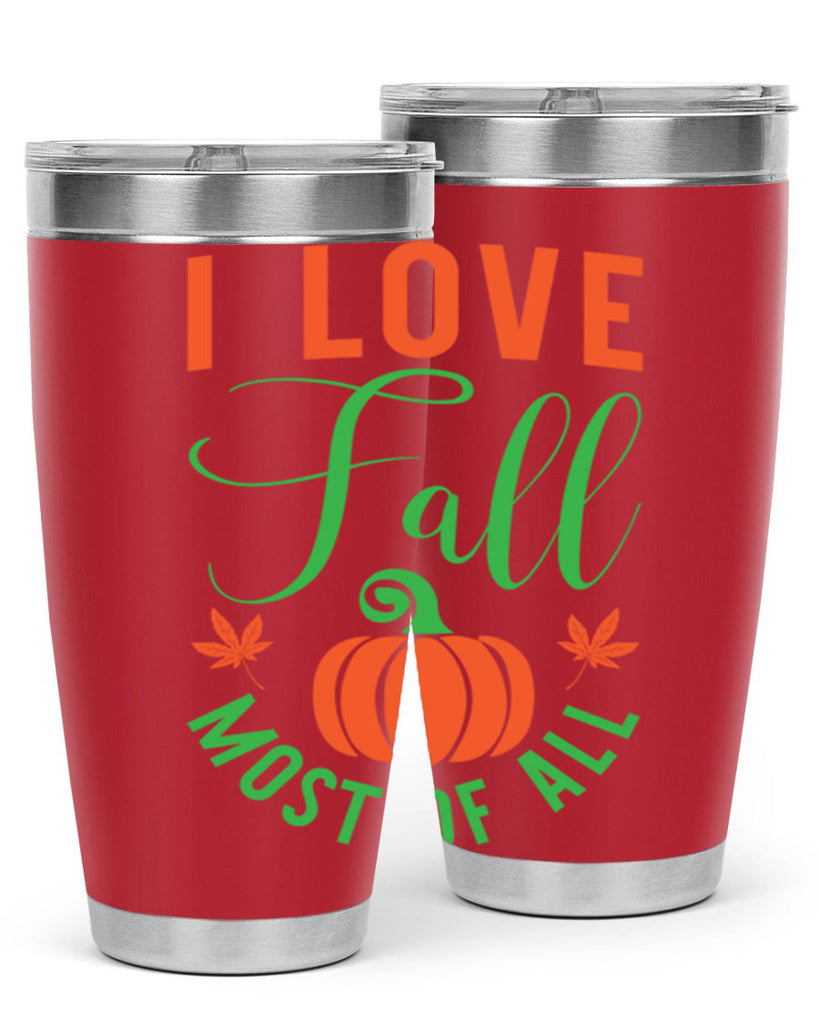 I Love Fall Most of All 331#- fall- Tumbler