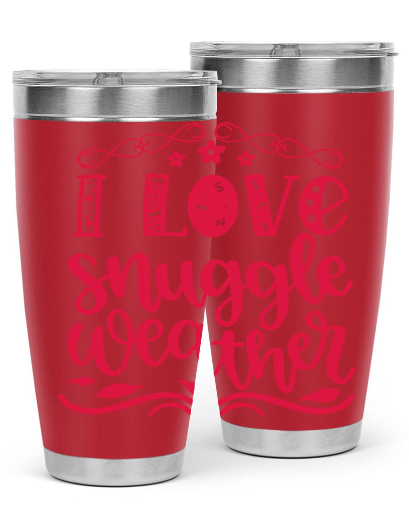 I Love Snuggle Weather 338#- fall- Tumbler