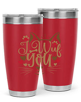 I Wuf You Style 16#- cat- Tumbler