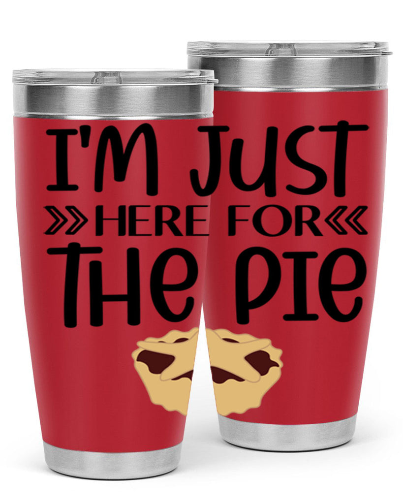 I m Just Here For The Pie 339#- fall- Tumbler