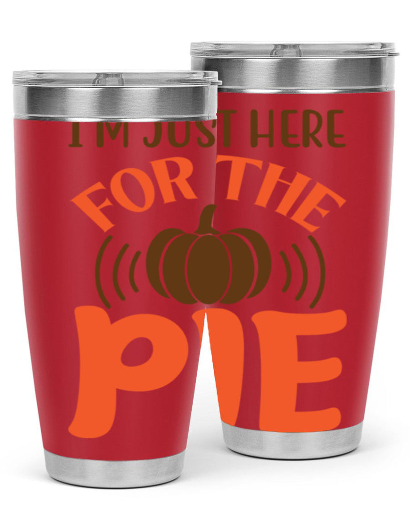 I m Just Here for the Pie 340#- fall- Tumbler