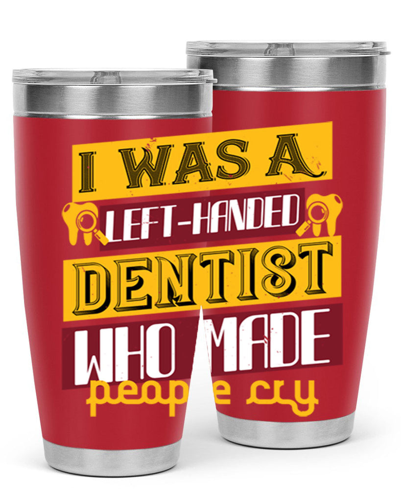 I was aleft handed Style 34#- dentist- tumbler