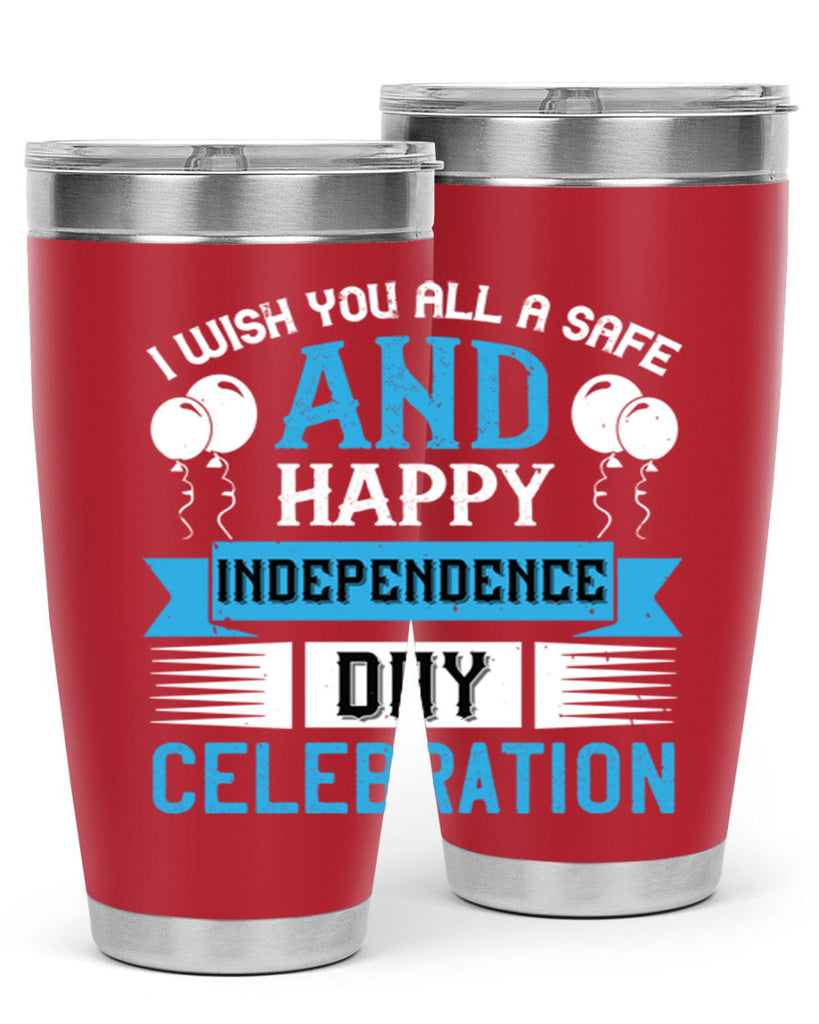 I wish you all a safe and happy Independence Day celebration Style 115#- Fourt Of July- Tumbler