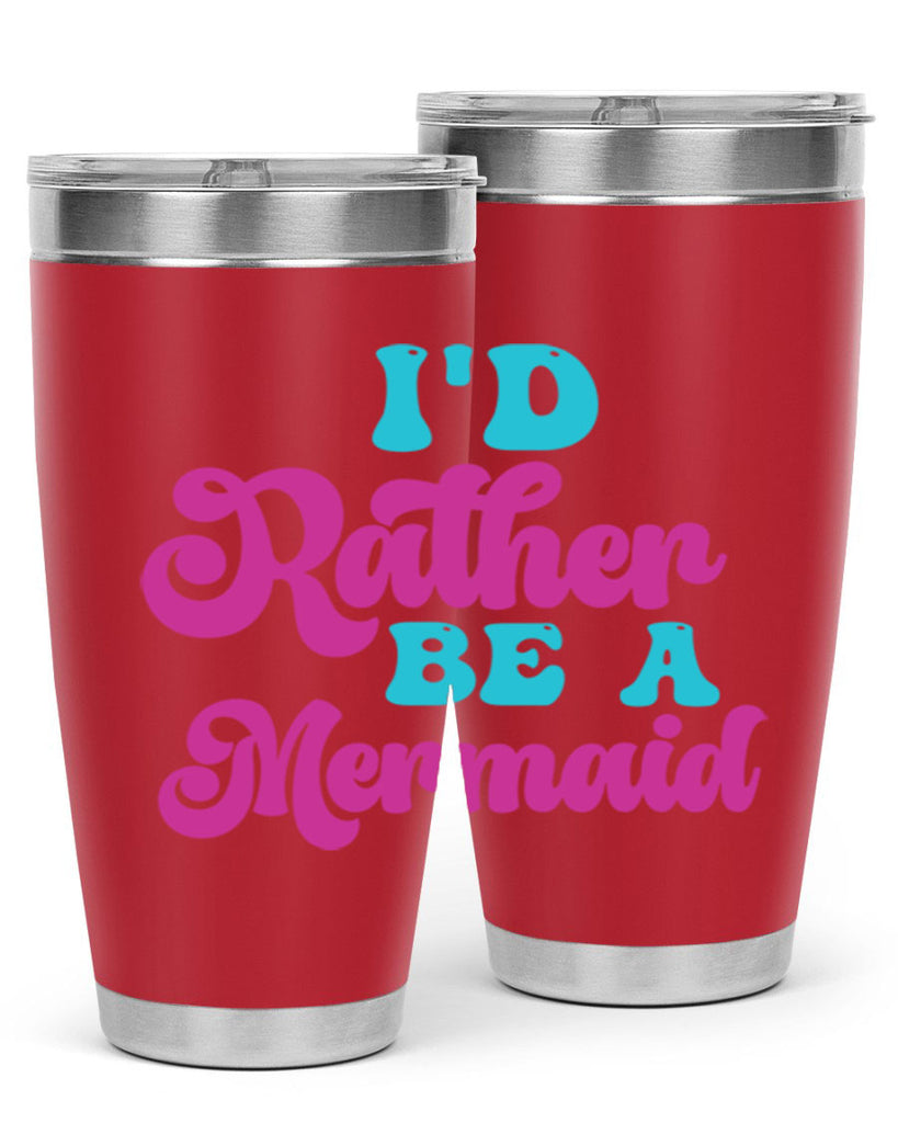 Id Rather Be A Mermaid 220#- mermaid- Tumbler