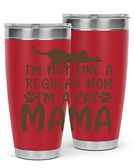 Im Not Like A Regular Mom Im A Cat Mama Style 17#- cat- Tumbler