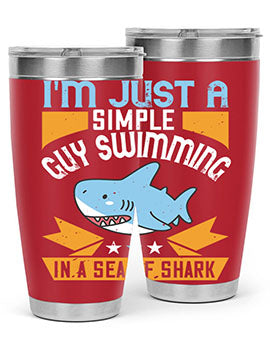 Im just a simple guy swimming in a sea of shark Style 74#- shark  fish- Tumbler