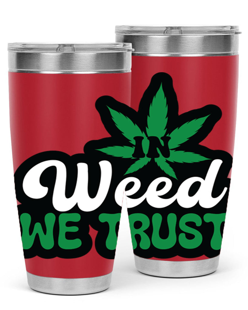 In weed we trust 148#- marijuana- Tumbler