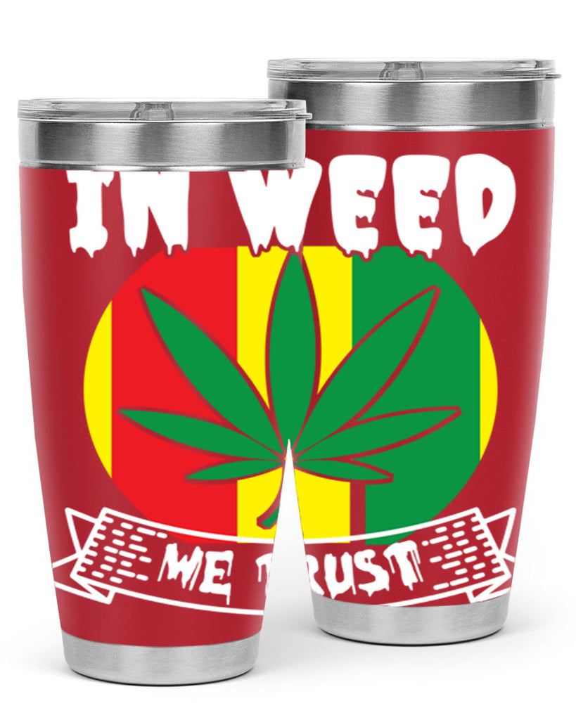 In weed we trust 150#- marijuana- Tumbler