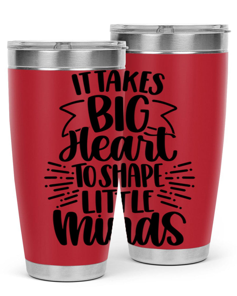 It Takes Big Heart To Shape Style 70#- teacher- tumbler