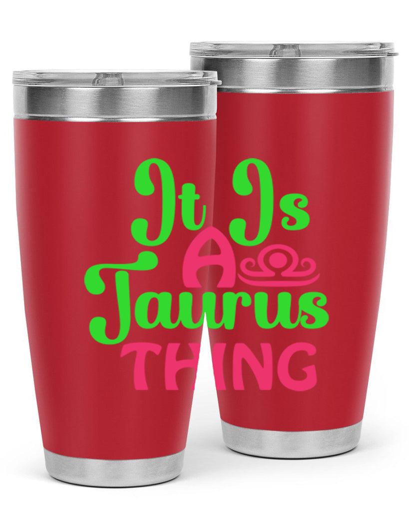 It is a taurus thing 259#- zodiac- Tumbler