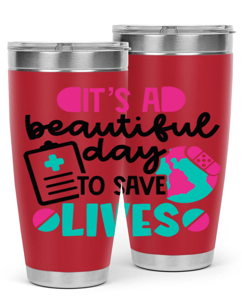 Its A Beautiful Day To Save Lives Style Style 150#- nurse- tumbler