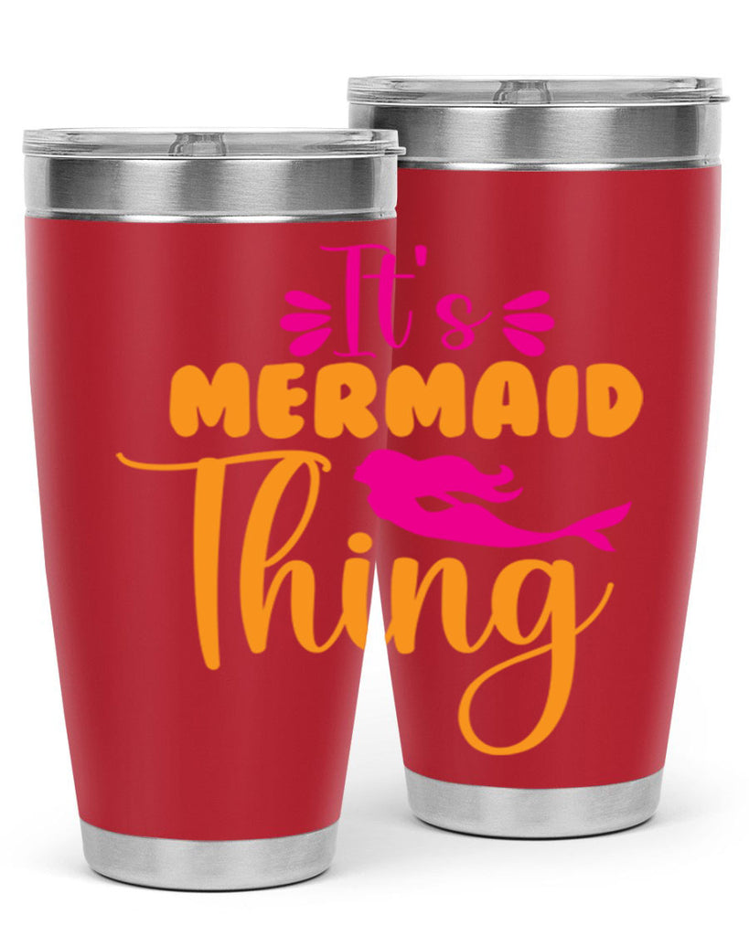 Its Mermaid Thing 281#- mermaid- Tumbler