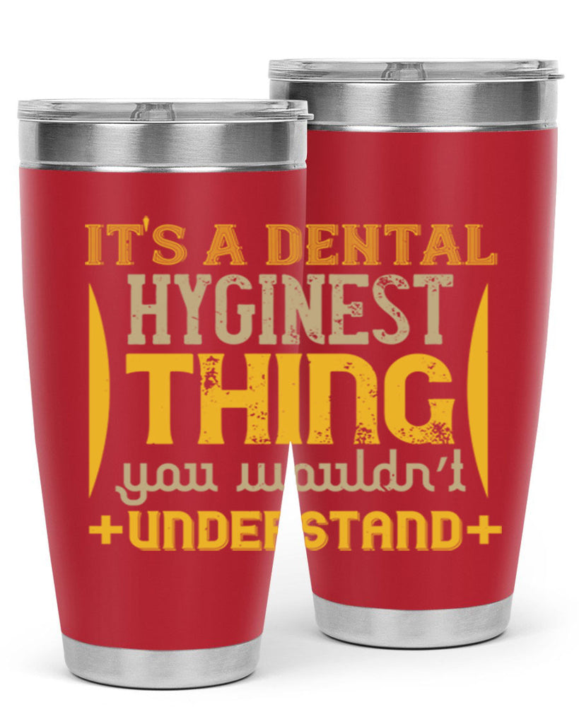 Its a dental hyginest Style 30#- dentist- tumbler