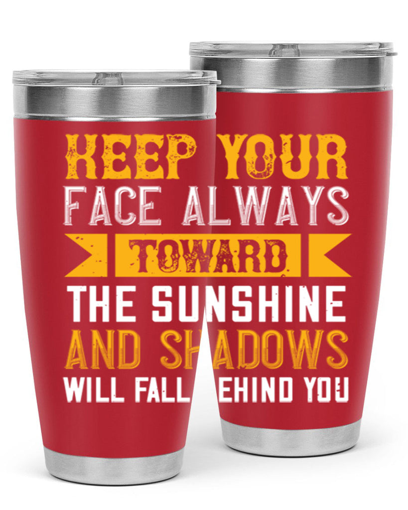 Keep your face always toward the sunshine – and shadows will fall behind you Style 299#- nurse- tumbler