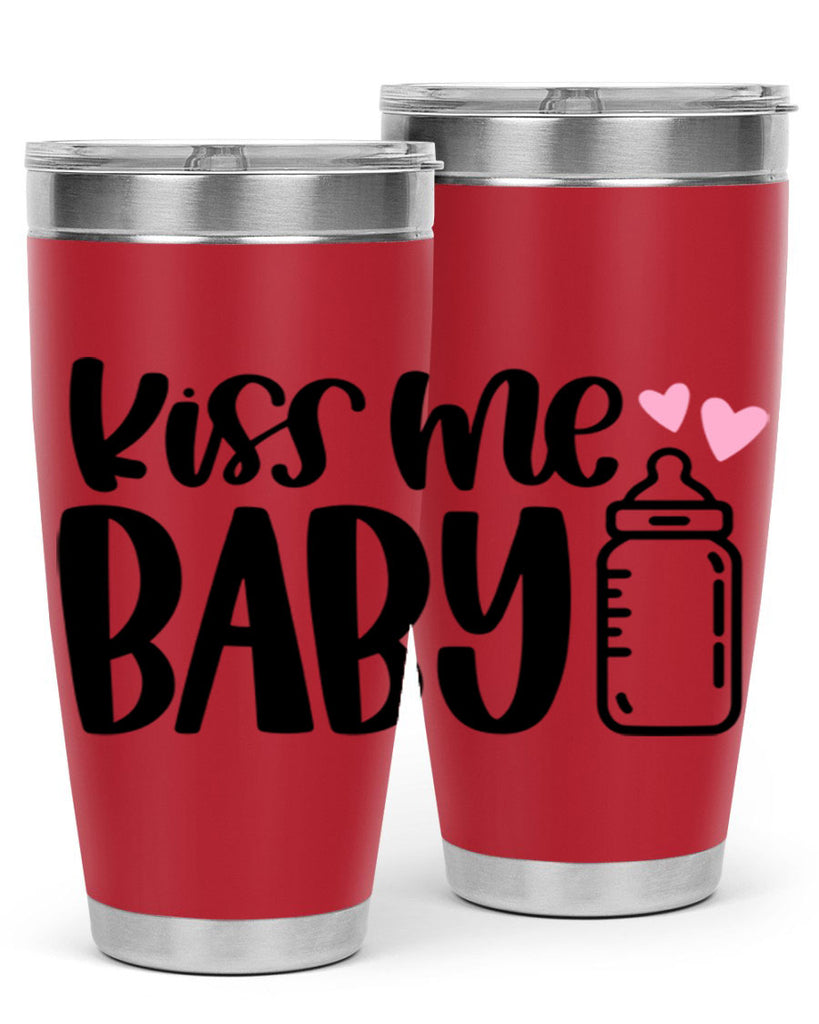 Kiss Me Baby Style 74#- baby- tumbler