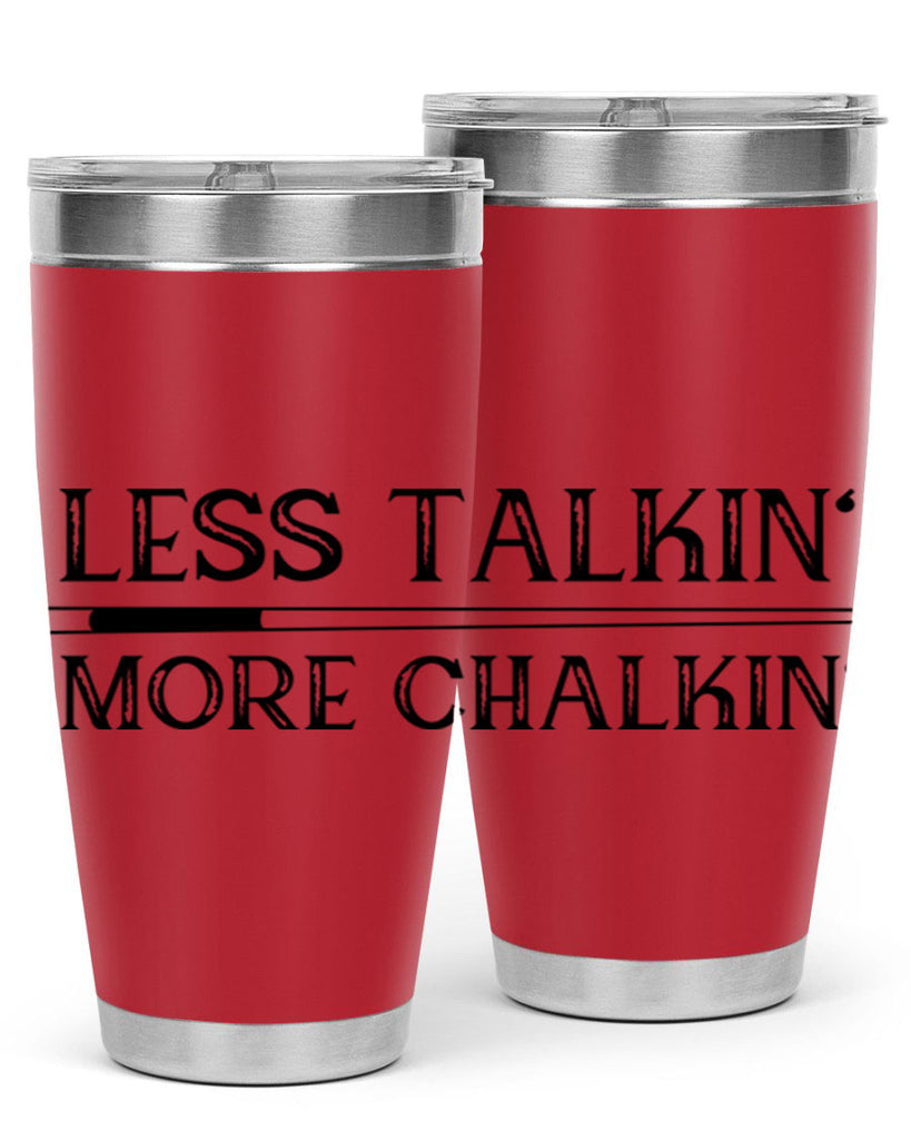 Less talkin More chalkin 950#- billards- Tumbler