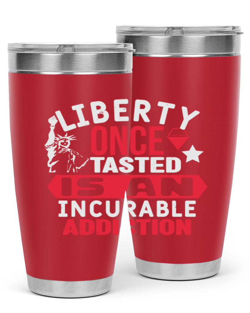 Liberty once tasted is an incurable Style 36#- Fourt Of July- Tumbler